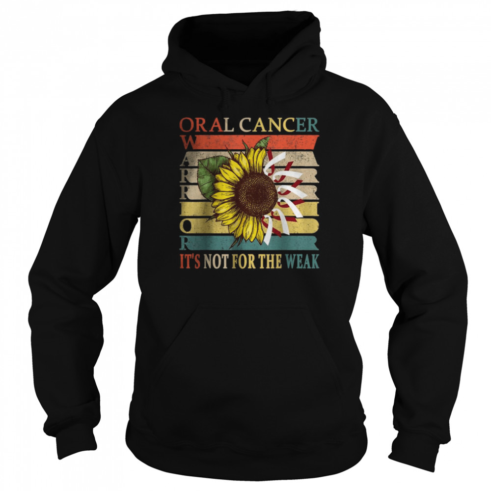 Oral Cancer Warrior It’s not for the weak T-Shirt Unisex Hoodie