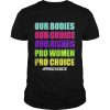 Our bodies our choice our rights pro women pro choice unisex T- Classic Men's T-shirt