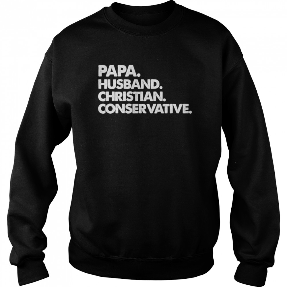 Papa husband christian conservative  Unisex Sweatshirt