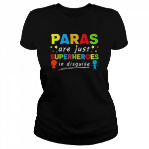 Paras are just superheroes in disguise 2022  Classic Women's T-shirt