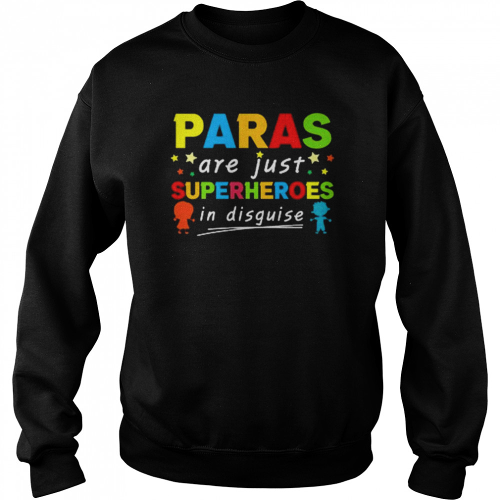 Paras are just superheroes in disguise 2022  Unisex Sweatshirt