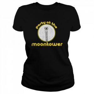 Party at the moontower  Classic Women's T-shirt