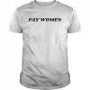 Pay Women  Classic Men's T-shirt