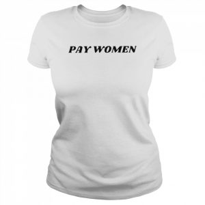 Pay Women  Classic Women's T-shirt