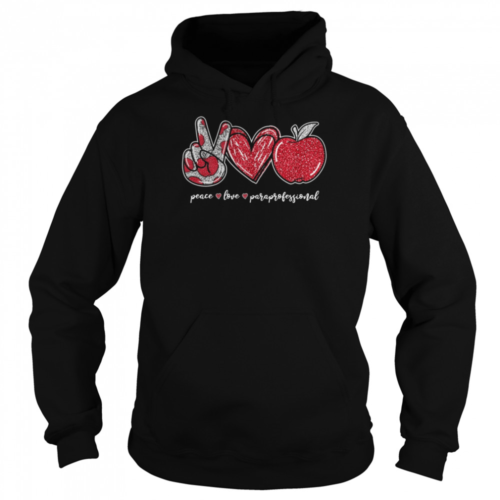 Peace Love Apple Paraprofessional Shirt Unisex Hoodie