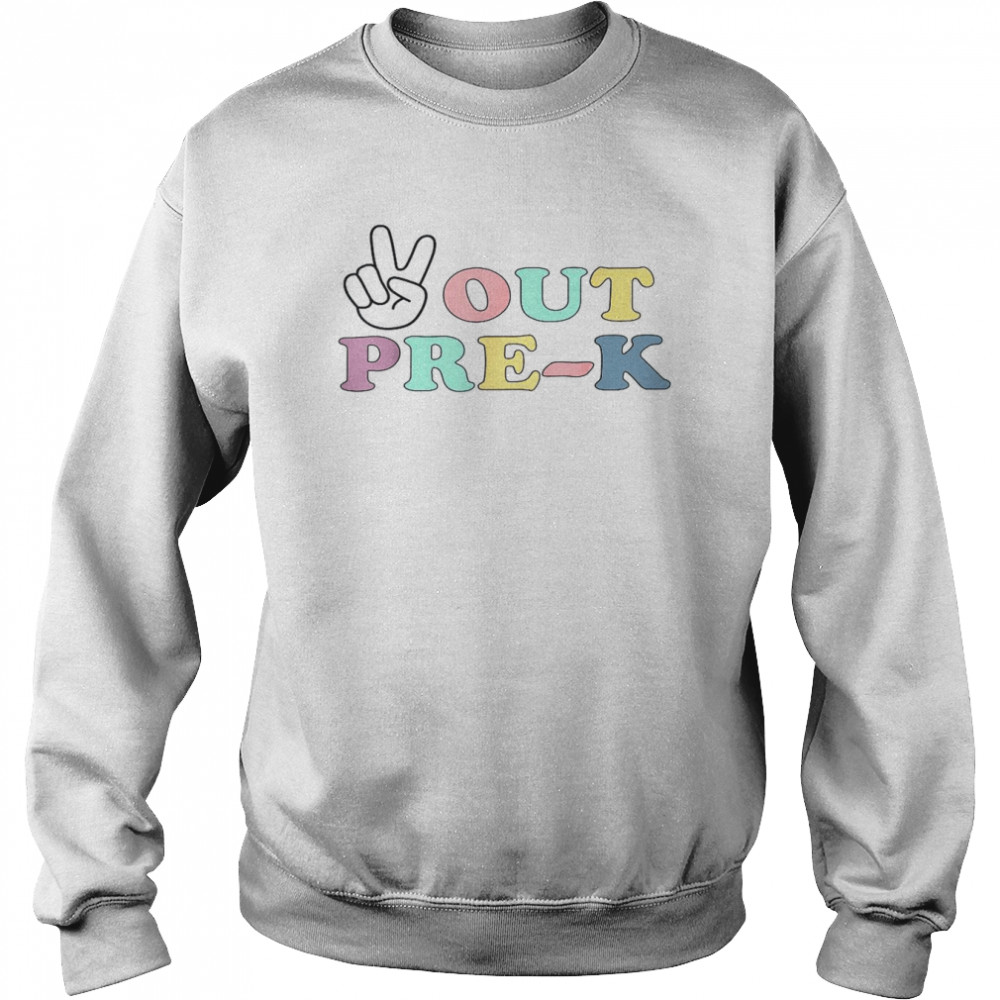 Peace Out PreK Class Of 2022 GraduationShirt Unisex Sweatshirt