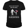 People don’t believe I’m real but they believe biden bigfoot  Classic Men's T-shirt