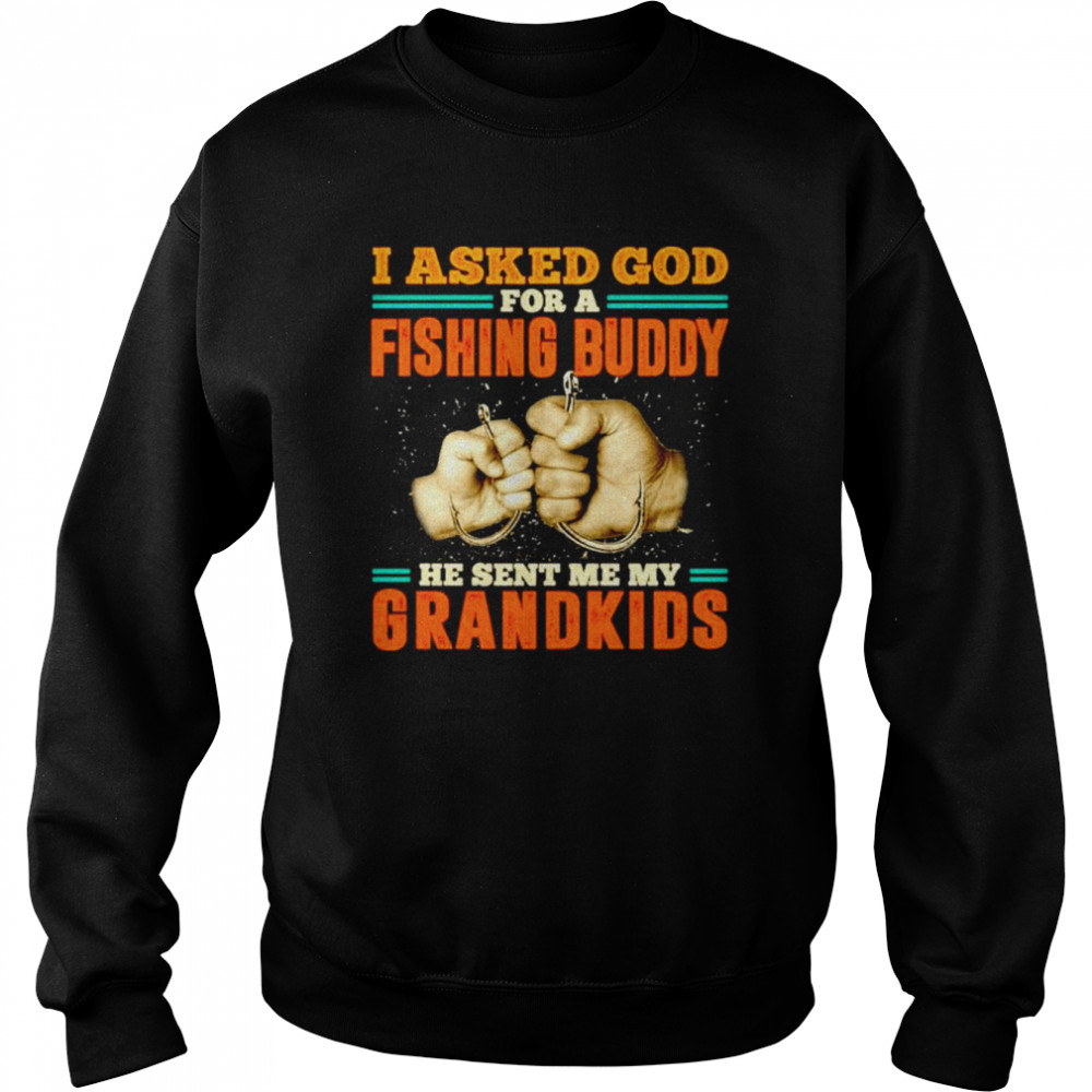 Personalized I asked god for a fishing buddy he sent me my grandkids vintage  Unisex Sweatshirt