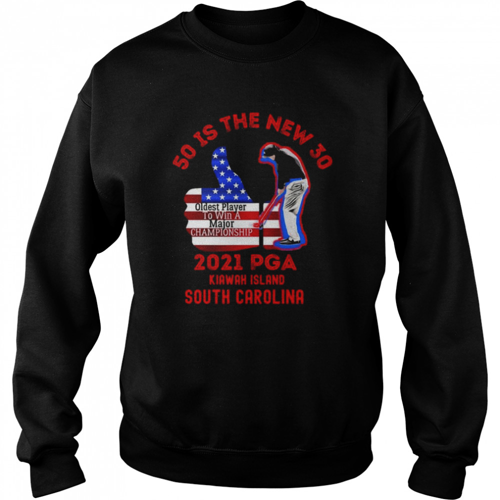 Phil Mickelson PGA Championship 50 Is The New 30 Shirt Unisex Sweatshirt