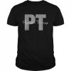 Physical Therapy PT Physical Therapist PT StudentShirt Shirt Classic Men's T-shirt