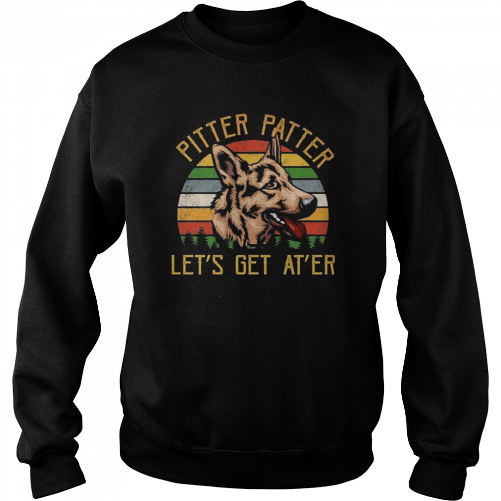 Pitter patter let’s get at’er arch german shepherd vintage  Unisex Sweatshirt