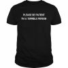 Please be patient I’m a terrible person  Classic Men's T-shirt