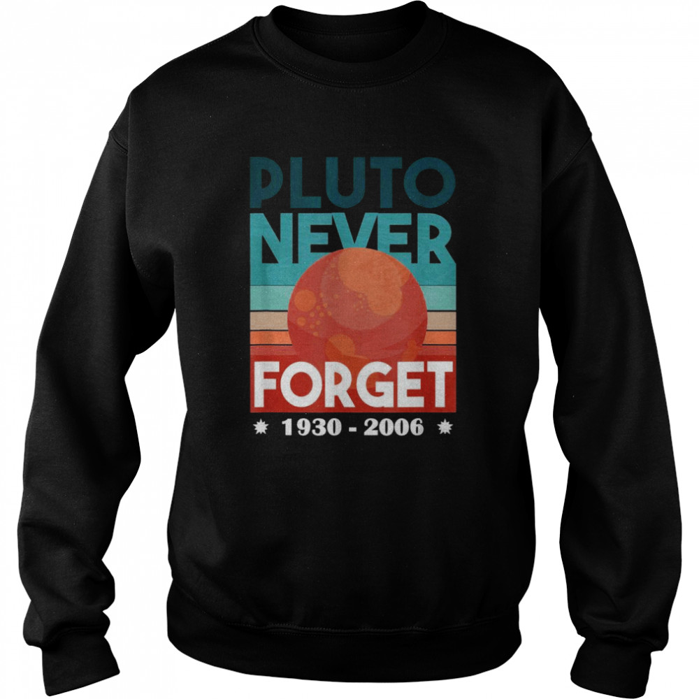 Pluto Never Forget Retro  Unisex Sweatshirt