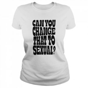 Popcorned planet can you change that to sexual  Classic Women's T-shirt