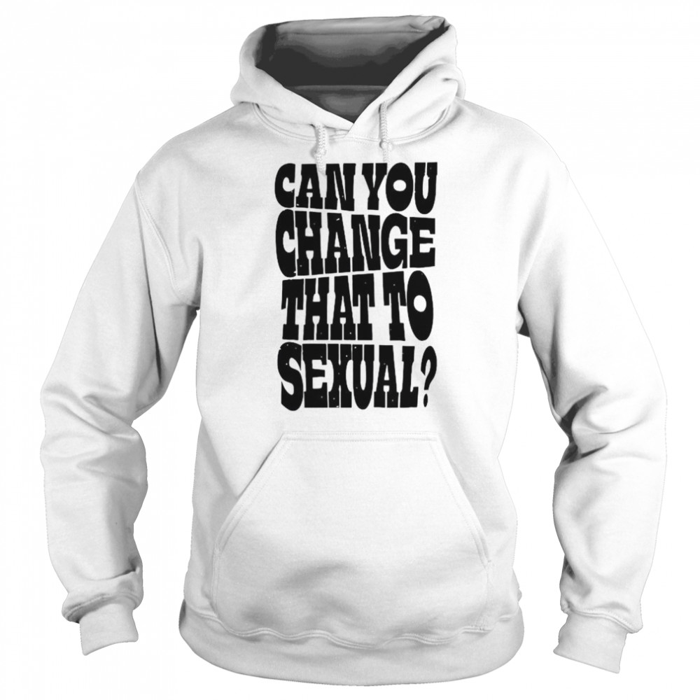 Popcorned planet can you change that to sexual  Unisex Hoodie