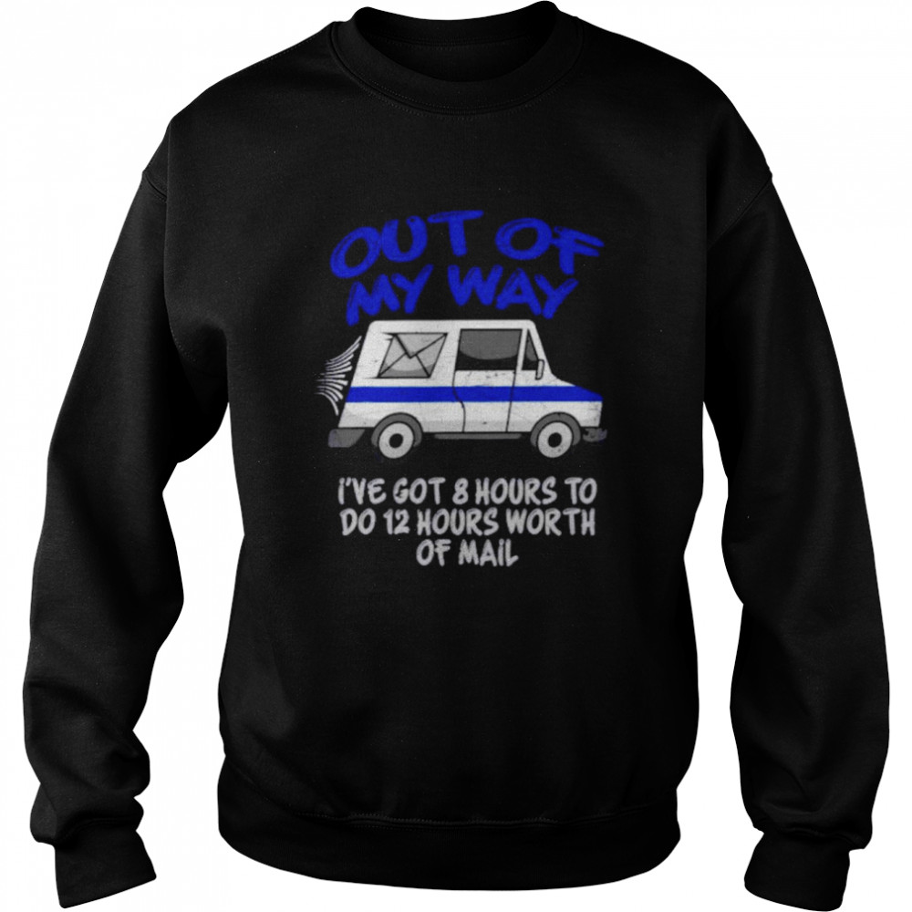 Postal Worker Joke For Delivery Driver Delivery Truck Shirt Unisex Sweatshirt