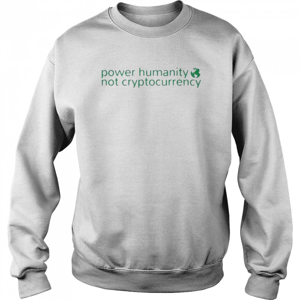 Power humanity not crypto currency  Unisex Sweatshirt