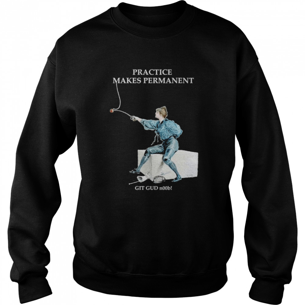 Practice Makes Permanent  Unisex Sweatshirt