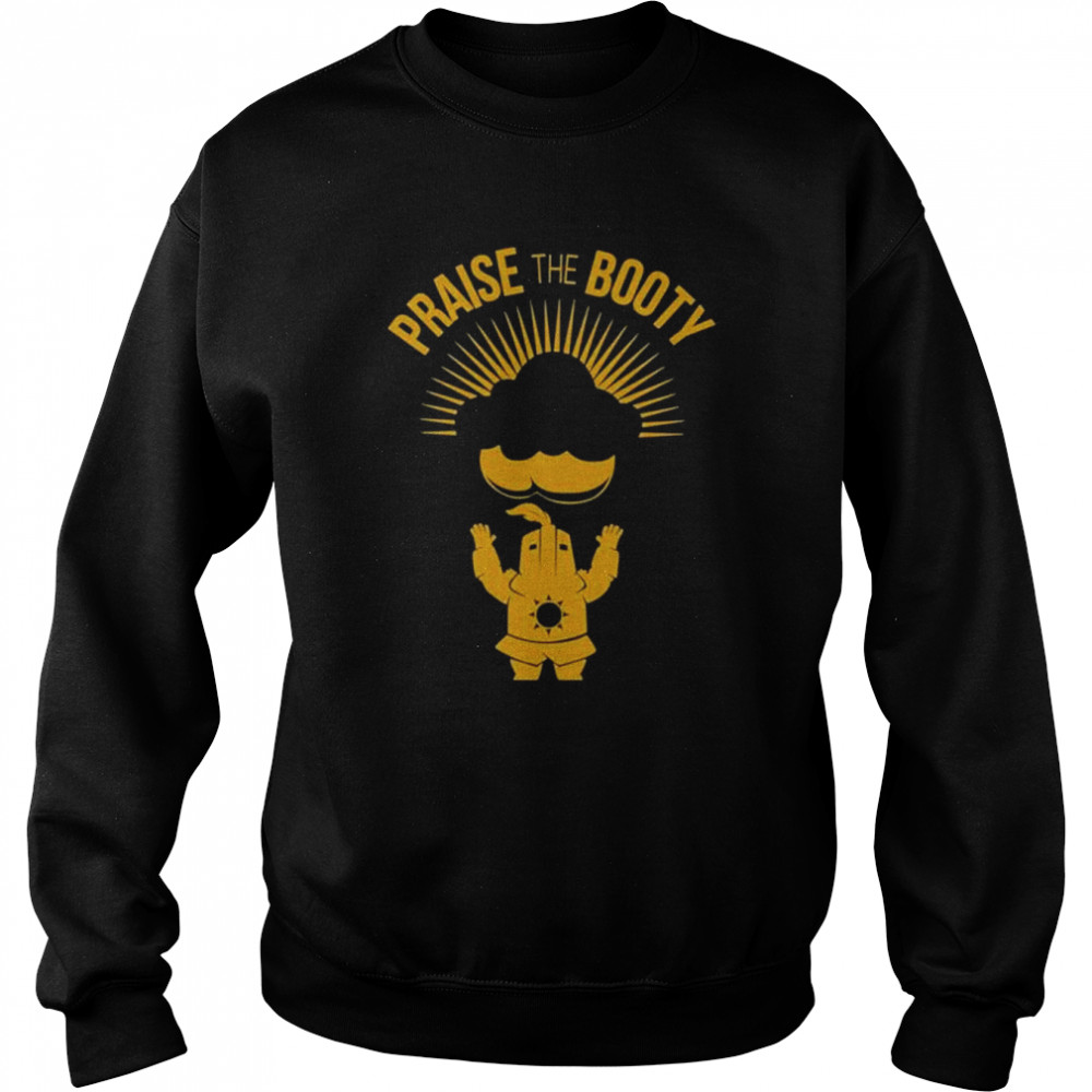 Praise the booty  Unisex Sweatshirt