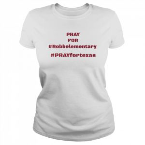 Pray For Robb elementary, Pray for Uvalde, Pray For Texas Shirt Classic Women's T-shirt