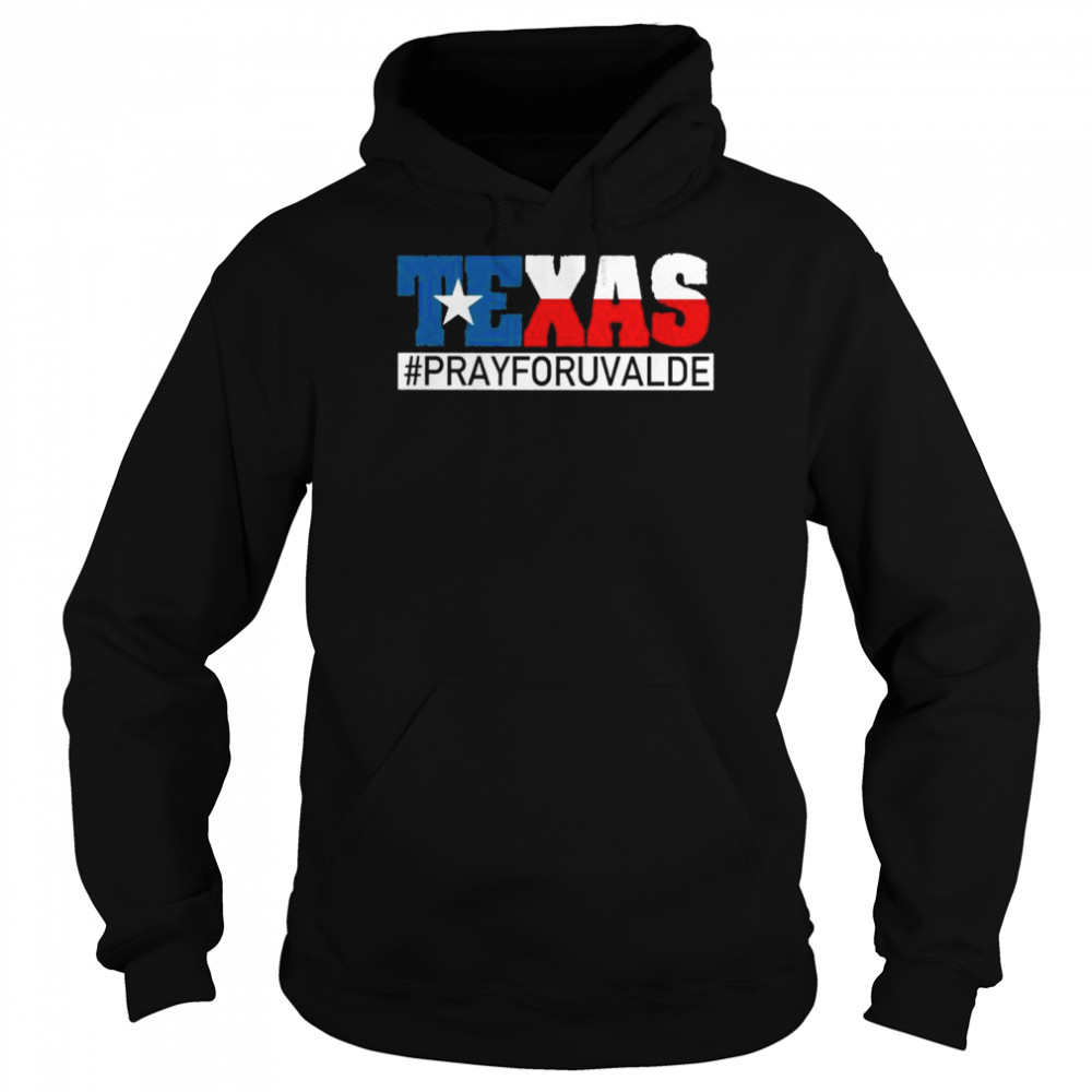 Pray For Uvalde Texas Strong Pray For Texas Protect Kids Not Gun Shirt Unisex Hoodie