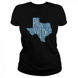 Pray for Texas pray for uvalde  Classic Women's T-shirt