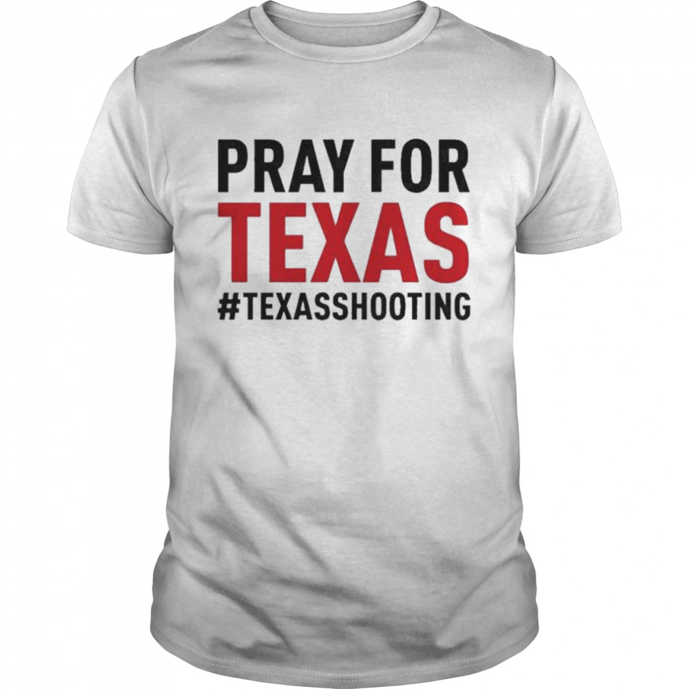 Pray for Texas rip for uvalde uvalde Texas shirt