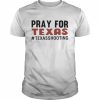 Pray for Texas shooting pray uvalde Texas end gun violence Texas strong  Classic Men's T-shirt