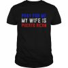 Pray for me my wife is puerto rican  Classic Men's T-shirt