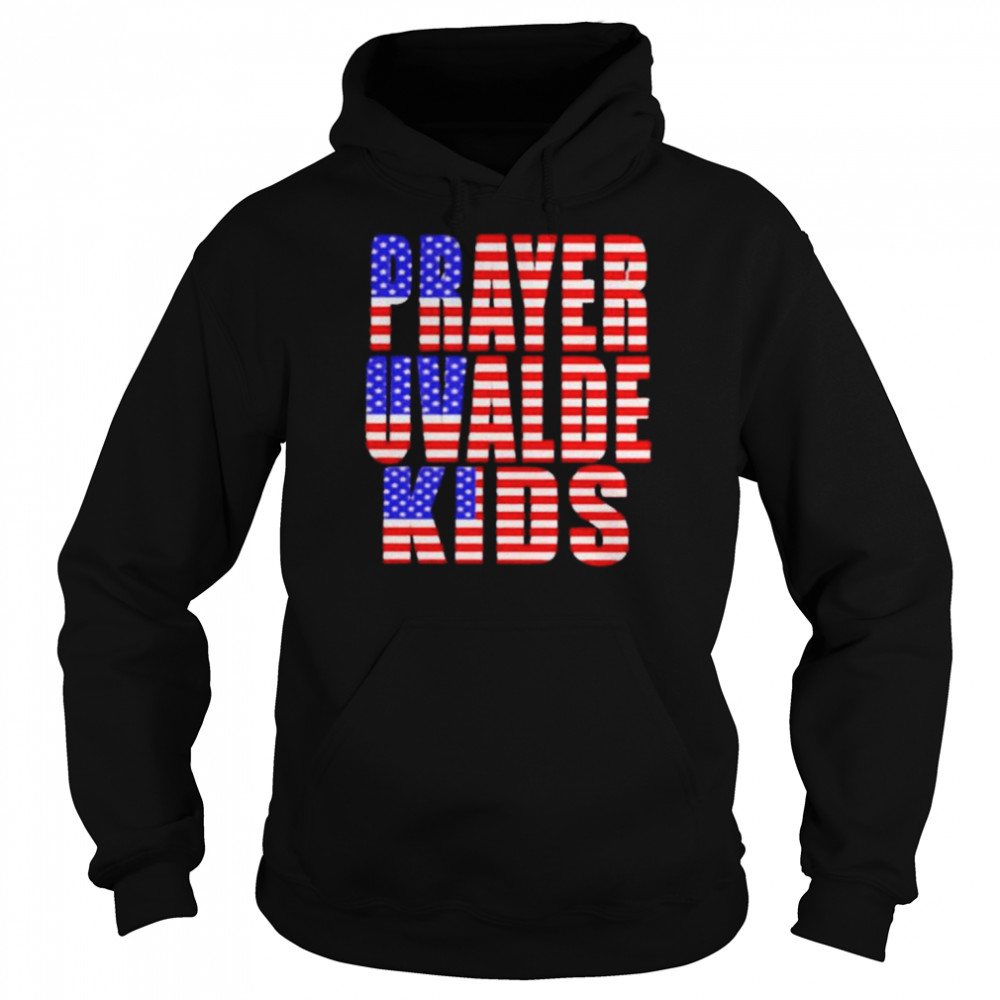 Pray for uvalde Texas kids American flag  Unisex Hoodie