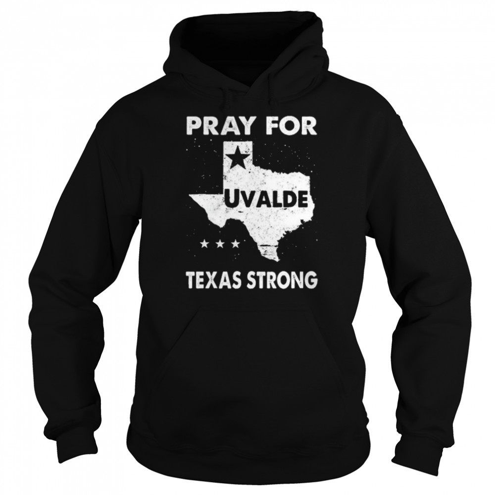 Pray for uvalde Texas strong pray for Texas  Unisex Hoodie