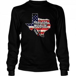 Pray for uvalde Texas strong protect kids not guns  Long Sleeved T-shirt