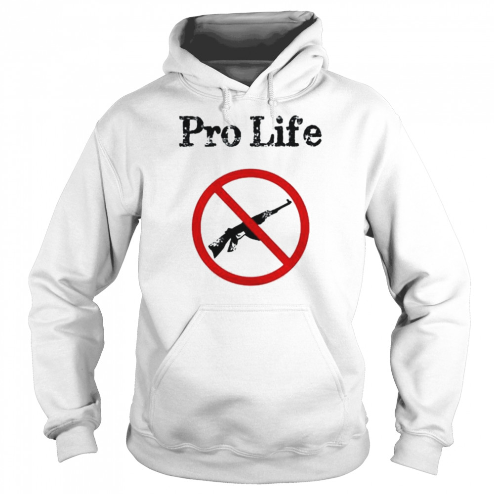 Pro Life No Guns Gift T-Shirt Unisex Hoodie