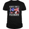 Pro Trump party like a patriot fourth of july 4th  Classic Men's T-shirt