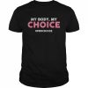 Pro choice my body my choice #prochoice prochoice  Classic Men's T-shirt