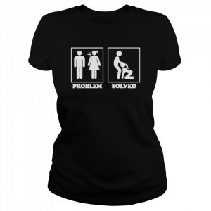 Problem Solved T- Classic Women's T-shirt