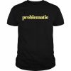 Problematic  Classic Men's T-shirt