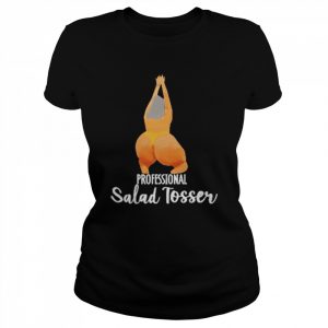 Professional Salad Tosser Shirt Classic Women's T-shirt