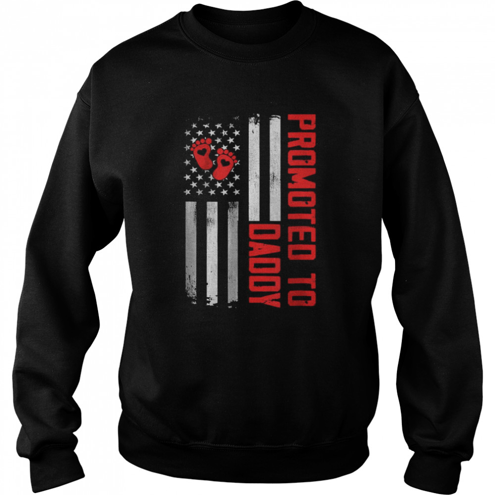 Promoted To Daddy American Flag  Unisex Sweatshirt