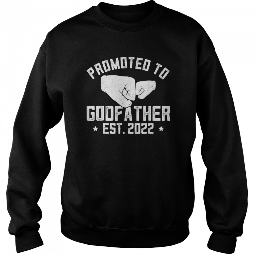 Promoted To Godfather 2022 Pregnancy Announcement Dad Shirt Unisex Sweatshirt