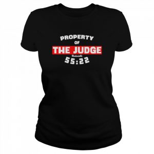 Property of the judge undeniable 55 22  Classic Women's T-shirt