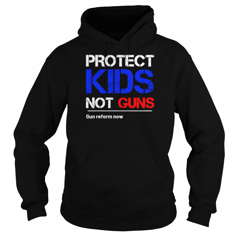 Protect kids not gun gun reform now  Unisex Hoodie