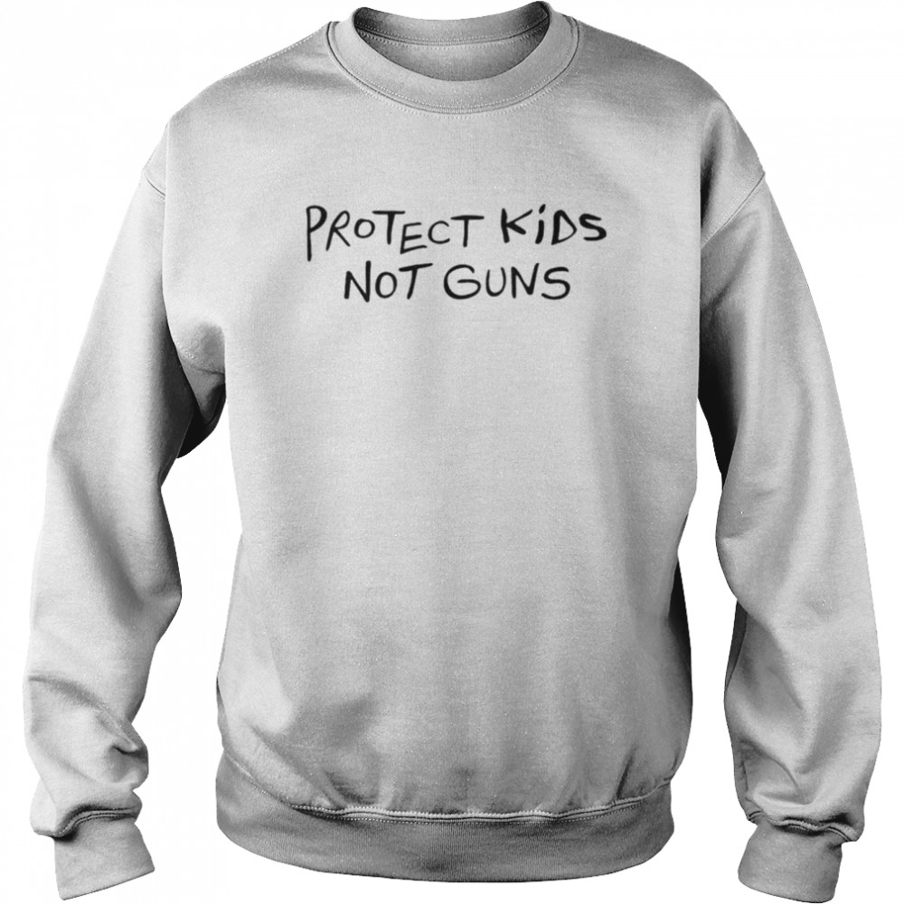 Protect kids not guns  Unisex Sweatshirt