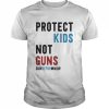 Protect kids not guns gun reform now strong uvalde  Classic Men's T-shirt