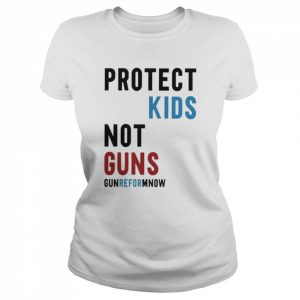 Protect kids not guns gun reform now strong uvalde  Classic Women's T-shirt