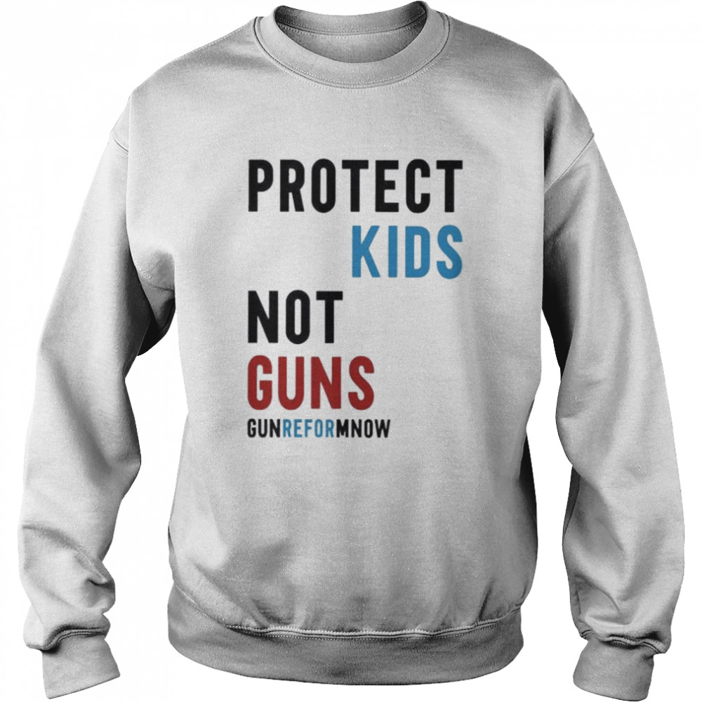 Protect kids not guns gun reform now strong uvalde  Unisex Sweatshirt