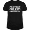 Protect our children uvalde Texas pray for uvalde gun reform now  Classic Men's T-shirt