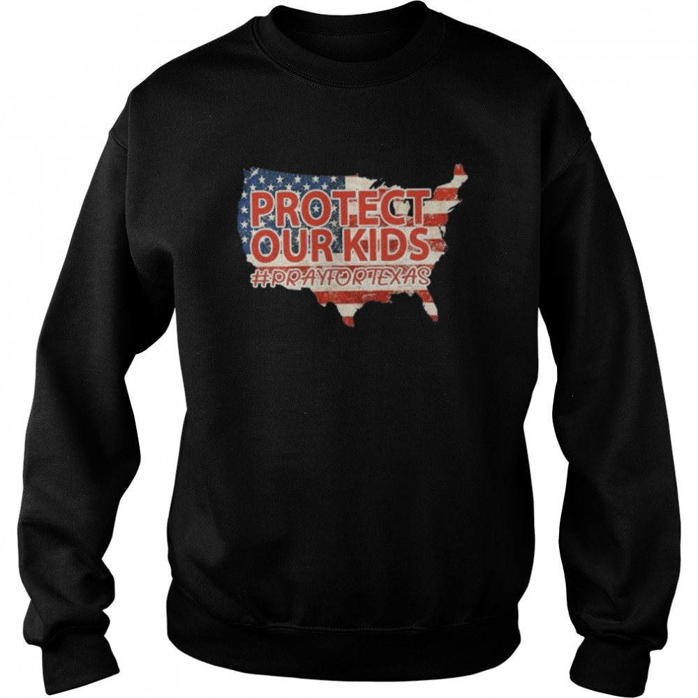 Protect our kids pray for Texas  Unisex Sweatshirt