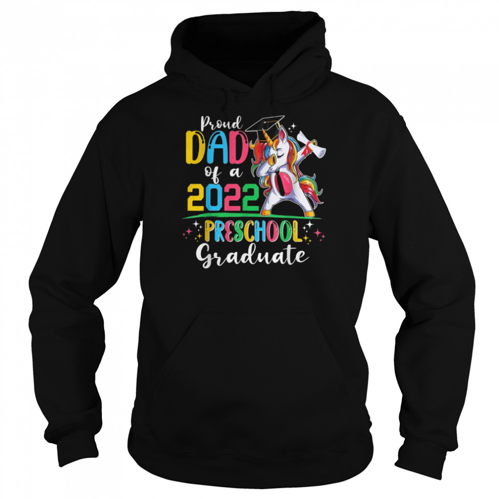 Proud Dad Of A 2022 Preschool Graduate Unicorn Grad Senior Shirt Unisex Hoodie