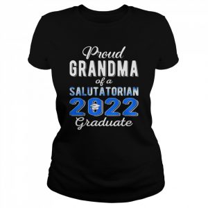 Proud Grandma of 2022 Salutatorian Class 2022 Graduate Shirt Classic Women's T-shirt